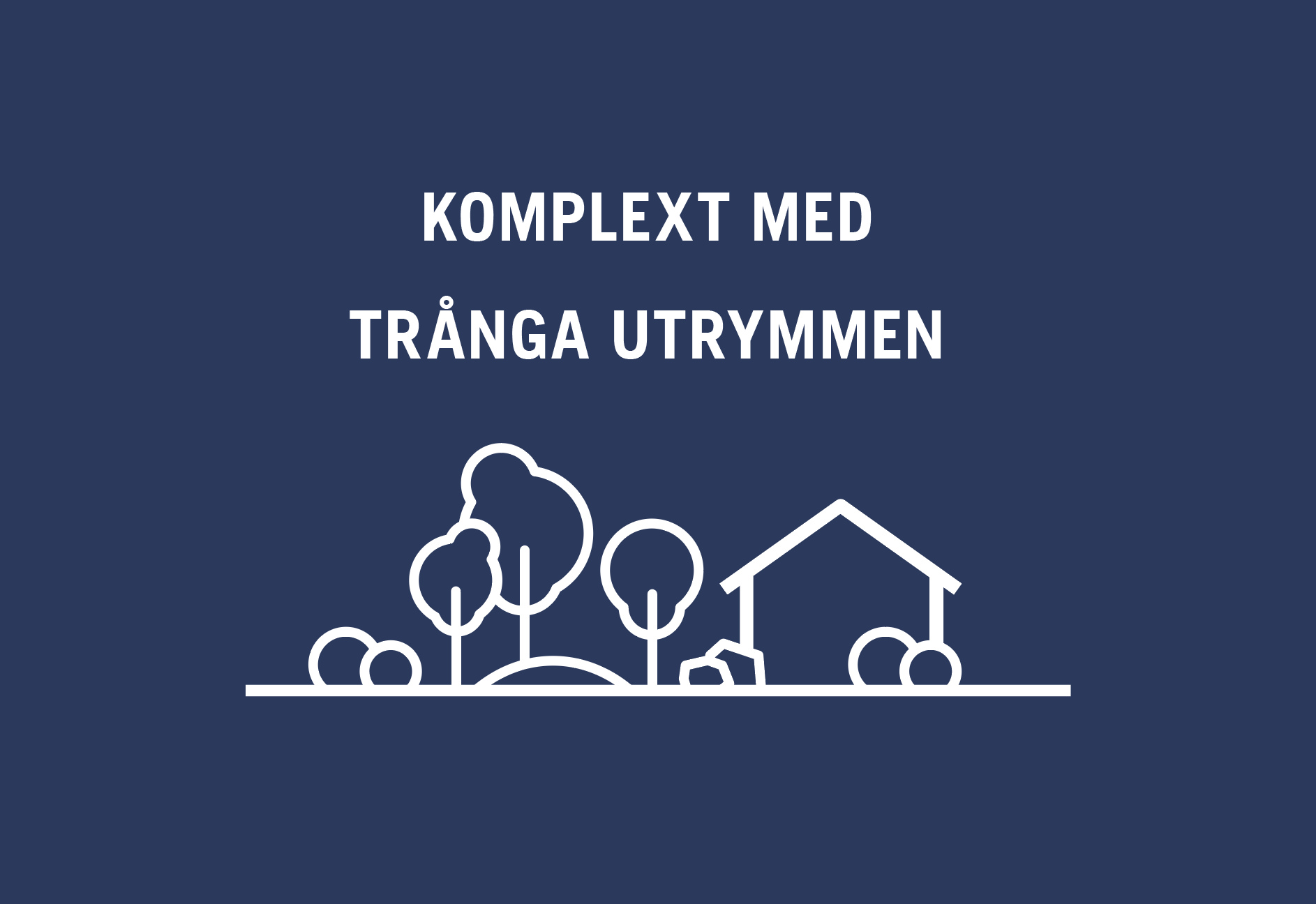 Komplex med trånga utrymmen